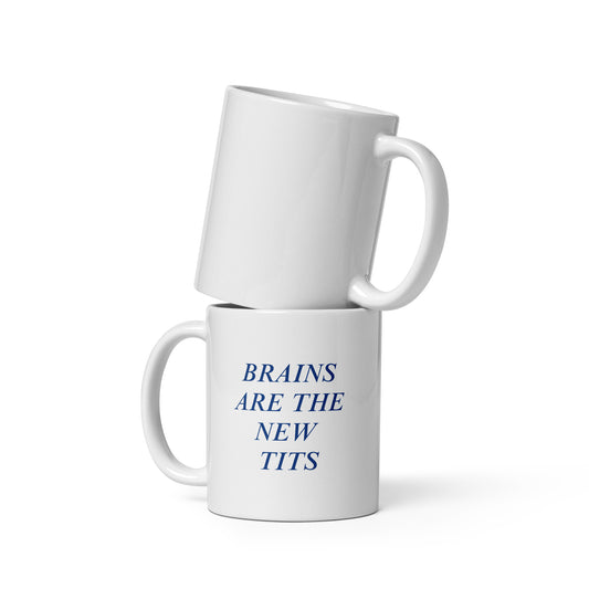 Brains Are The New Tits Mug